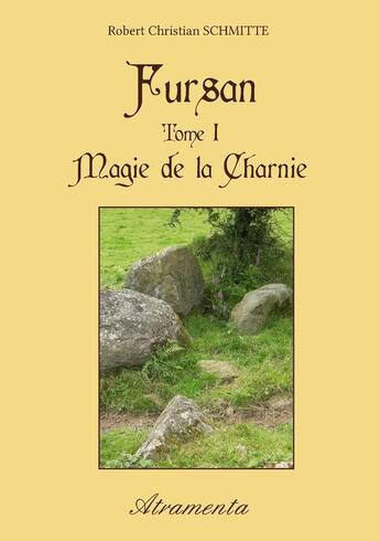 Couverture du livre « Fursan t.1 ; magie de la Charnie » de Robert Christian Schmitte aux éditions Atramenta