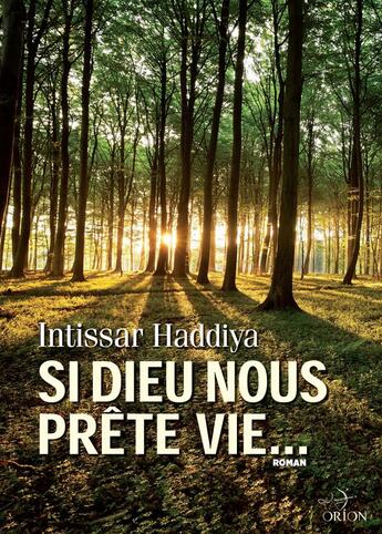 Couverture du livre « Si Dieu nous prête vie » de Intissar Haddiya aux éditions Orion Medias