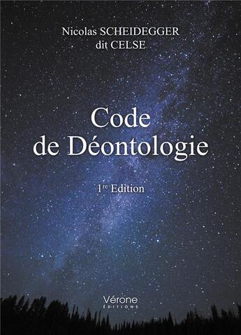 Couverture du livre « Code de déontologie » de Nicolas Scheidegger aux éditions Verone