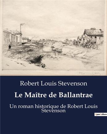 Couverture du livre « Le Maître de Ballantrae : Un roman historique de Robert Louis Stevenson » de Robert Louis Stevenson aux éditions Culturea