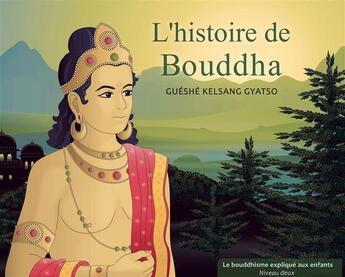 Couverture du livre « L'histoire de Bouddha » de Gueshe Kelsang Gyats aux éditions Tharpa