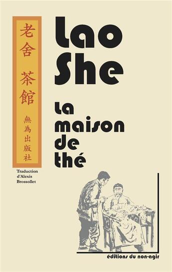 Couverture du livre « La maison de thé ; pièce en trois actes » de Lao She aux éditions Editions Du Non Agir