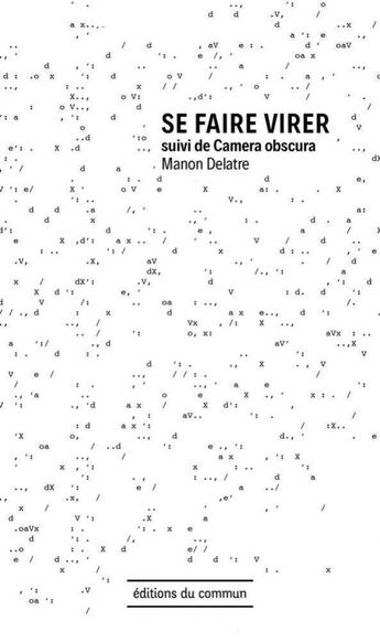 Couverture du livre « Se faire virer : camera obscura » de Manon Delatre aux éditions Editions Du Commun