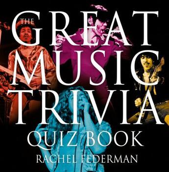 Couverture du livre « The Great Music Trivia Quiz Book » de Rachel Federman aux éditions Epagine