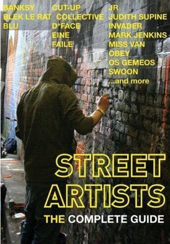 Couverture du livre « Street artists ; the complete guide » de Glenn Arango aux éditions Graffito Books