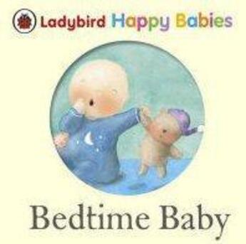 Couverture du livre « Ladybird Happy Babies: Bedtime Baby » de Ladybird aux éditions Ladybird