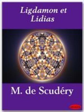 Couverture du livre « Ligdamon et Lidias » de Georges De Scudery aux éditions Ebookslib