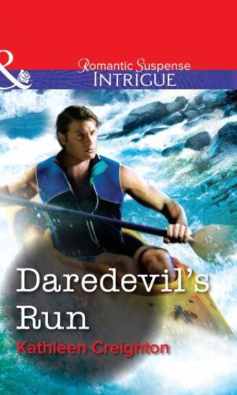 Couverture du livre « Daredevil's Run (Mills & Boon Intrigue) » de Kathleen Creighton aux éditions Mills & Boon Series