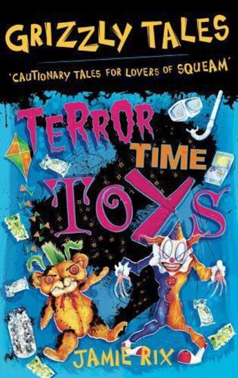 Couverture du livre « Grizzly Tales 5: Terror-Time Toys » de Jamie Rix aux éditions Orion Digital