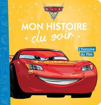 Couverture du livre « Mon histoire du soir : Cars 3 : l'histoire du film » de Disney aux éditions Disney Hachette