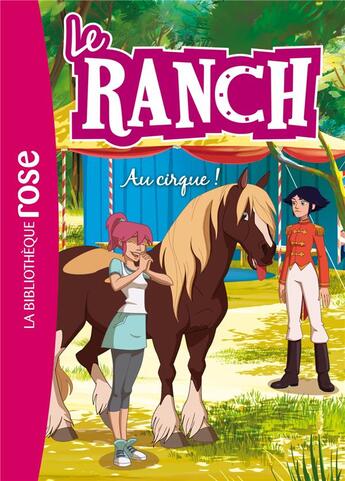 Couverture du livre « Le ranch t.28 ; au cirque ! » de  aux éditions Hachette Jeunesse