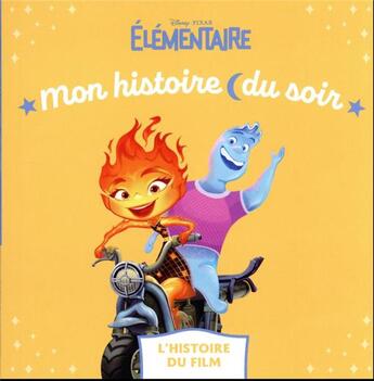 Couverture du livre « Mon histoire du soir : élémentaire : l'histoire du film » de Disney Pixar aux éditions Disney Hachette