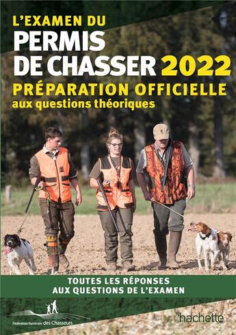 Couverture du livre « L'examen du permis de chasser : préparation officielle aux questions théoriques (édition 2022) » de  aux éditions Hachette Pratique