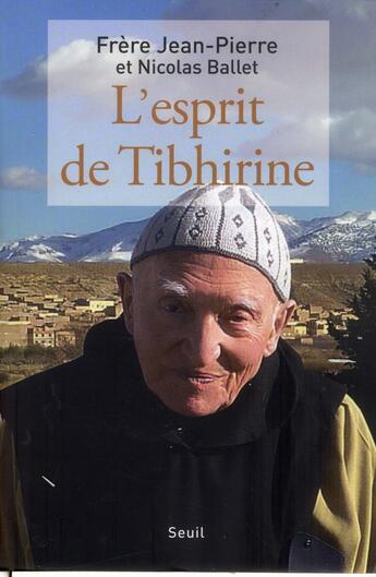 Couverture du livre « L'esprit de Tibhirine » de Frere Jean-Pierre et Nicolas Ballet aux éditions Seuil