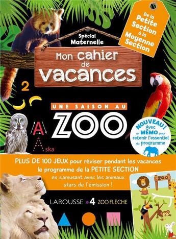 Couverture du livre « Cahier de vacances une saison au zoo petite section » de Aurore Meyer aux éditions Larousse