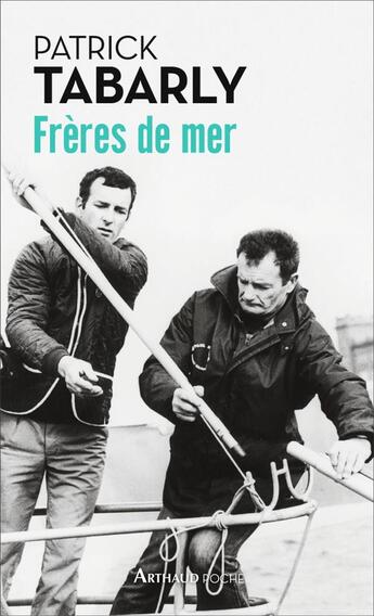 Couverture du livre « Frères de mer » de Patrick Tabarly aux éditions Arthaud