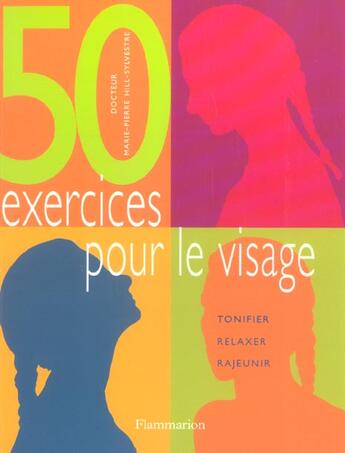 Couverture du livre « Cinquante exercices pour le visage » de Marie Hill-Sylvestre aux éditions Flammarion