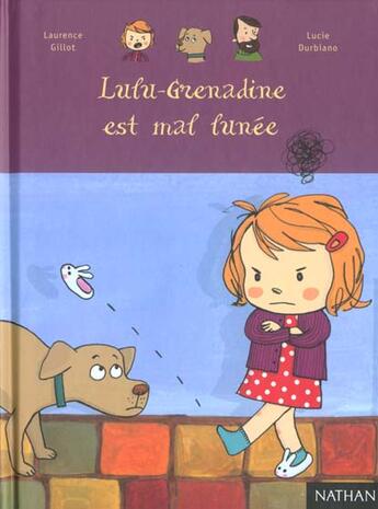 Couverture du livre « Lulu-Grenadine est mal lunée » de Laurence Gillot et Lucie Durbiano aux éditions Nathan