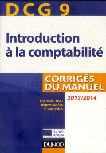 Couverture du livre « DCG 9 ; introduction à la comptabilité ; corrigés du manuel (5e édition) » de Charlotte Disle et Robert Maeso et Michel Meau aux éditions Dunod