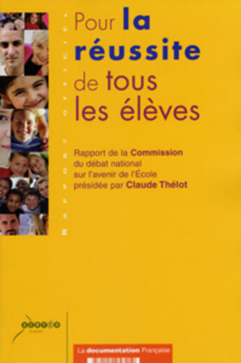 Couverture du livre « Pour la reussite de tous les eleves ; rapport de la commission du debat national sur l'avenir de l'ecole » de Claude Thelot aux éditions Documentation Francaise