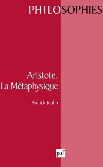 Couverture du livre « Aristote ; la métaphysique » de Annick Jaulin aux éditions Puf