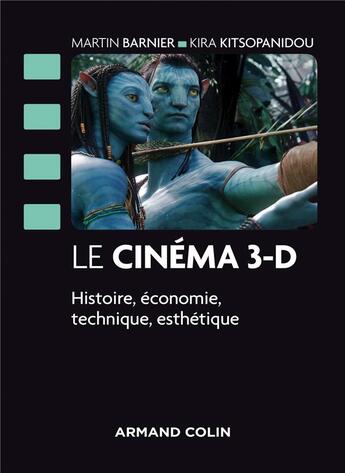 Couverture du livre « Le cinéma 3-d ; histoire, économie, technique, esthétique » de Martin Barnier et Kira Kitsopanidou aux éditions Armand Colin