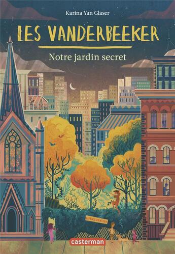 Couverture du livre « Les Vanderbeeker Tome 2 : notre jardin secret » de Karina Yan Glaser aux éditions Casterman