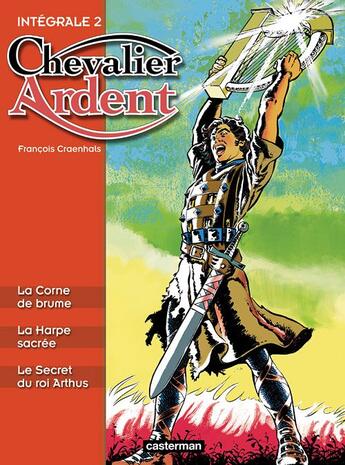 Couverture du livre « Chevalier ardent ; intégrale t.2 » de Craenhals Francois aux éditions Casterman