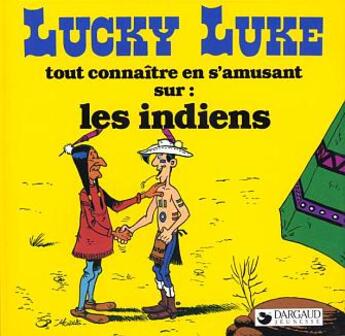 Couverture du livre « Lucky Luke - tout connaître en s'amusant T.2 ; les Indiens » de Rene Goscinny et Morris aux éditions Dargaud