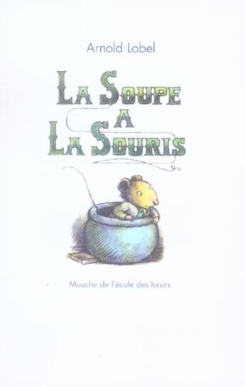 Couverture du livre « La soupe à la souris » de Lobel Arnold aux éditions Ecole Des Loisirs