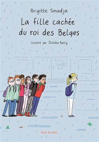 Couverture du livre « La fille cachée du roi des Belges » de Smadja Brigitte et Juliette Baily aux éditions Ecole Des Loisirs