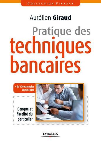 Couverture du livre « Pratique des techniques bancaires » de Aurelien Giraud aux éditions Organisation