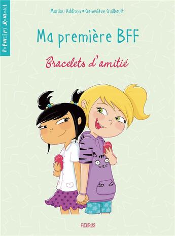 Couverture du livre « Ma première BFF t.1 ; bracelets d'amitié » de Marilou Addison et Genevieve Guilbault aux éditions Fleurus