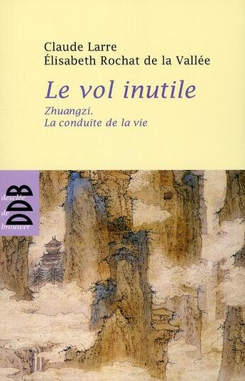 Couverture du livre « Le vol inutile (édition 2010) » de Claude Larre et Elisabeth Rochat De La Vallée aux éditions Desclee De Brouwer