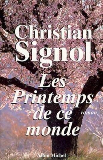 Couverture du livre « Les printemps de ce monde » de Christian Signol aux éditions Albin Michel