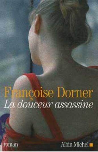 Couverture du livre « La Douceur assassine » de Francoise Dorner aux éditions Albin Michel