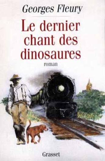 Couverture du livre « Le dernier chant des dinosaures » de Georges Fleury aux éditions Grasset