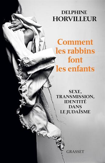 Couverture du livre « Comment les rabbins font les enfants ; sexe, transmission, identité dans le judaïsme » de Delphine Horvilleur aux éditions Grasset