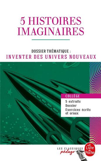 Couverture du livre « 5 histoires imaginaires ; dossier thématique: inventer des univers nouveaux » de  aux éditions Le Livre De Poche