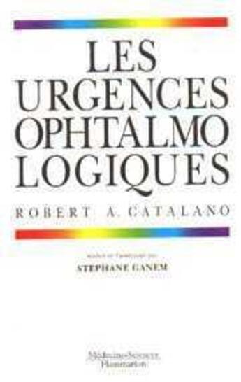 Couverture du livre « Les urgences ophtalmologiques » de Catalano aux éditions Lavoisier Medecine Sciences