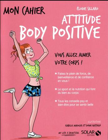 Couverture du livre « Mon cahier : body positive » de Isabelle Maroger et Elodie Sillaro et Sophie Ruffieux aux éditions Solar