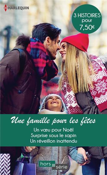 Couverture du livre « Une famille pour les fetes - un voeu pour noel - surprise sous le sapin - un reveillon inattendu » de Marton/Mcmahon aux éditions Harlequin