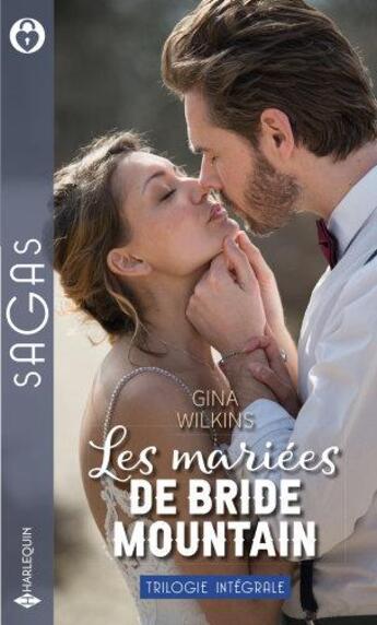 Couverture du livre « Les mariées de Bride Mountain ; la mariée de Bride Mountain, la promesse de Bride Mountain, proposition à Bride Mountain » de Gina Wilkins aux éditions Harlequin