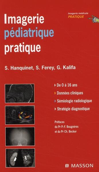 Couverture du livre « Imagerie pédiatrique pratique » de G Kalifa et S Ferey aux éditions Elsevier-masson