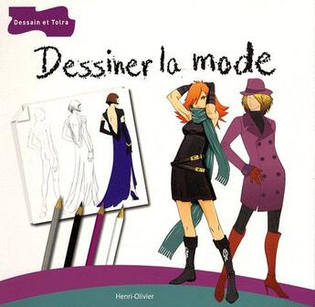 Couverture du livre « Dessiner la mode » de Olivier -H aux éditions Dessain Et Tolra