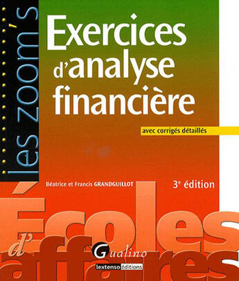 Couverture du livre « Exercices d'analyse financière avec corrigé » de Grandguillot Beatric aux éditions Gualino