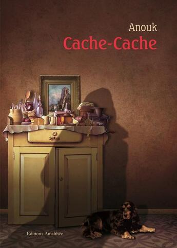 Couverture du livre « Cache-cache » de Anouk aux éditions Amalthee