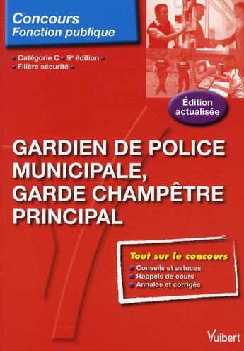 Couverture du livre « Gardien de police municipale, garde champêtre principal ; catégorie C (9e édition) » de Roger Thiebault aux éditions Vuibert