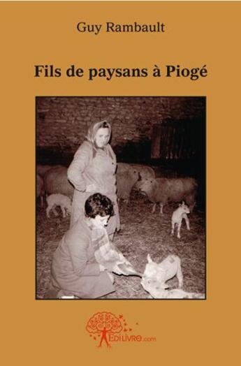 Couverture du livre « Fils de paysans a pioge » de Guy Rambault aux éditions Edilivre