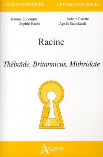 Couverture du livre « Racine ; Thébaïde, Britannicus, Mithridate » de  aux éditions Atlande Editions